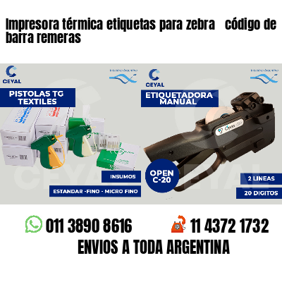 Impresora térmica etiquetas para zebra  código de barra remeras